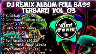 SALAHKAH AKU | DJ REMIX FULL ALBUM TERBARU 2021 | lagu remix populer