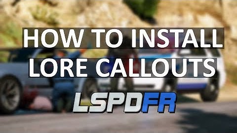 How to install Lore Callouts 1.0.0 into LSPDFR | GTA 5 MODS