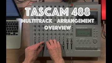 Tascam 488 Multitrack Arrangement Overview