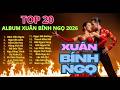 ALBUM XUÂN BÍNH NGỌ 2026   HÀM TIẾU NGỰA  Tuyển Tập 20 Ca Khúc Nhạc Xuân Mới Nhất
