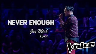 Jay Miah &quot;Never Enough&quot; Lyric - The Voice
