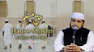Haq-e Muslim || By Hafiz JAVEED USMAN Rabbani