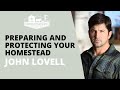 Preparing and protecting your homestead  john lovell of the warrior poet society