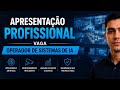 Minha Apresentação para a Vaga de Operador de Sistemas de IA | ALTAVE