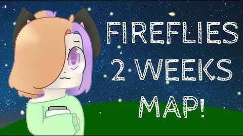 FIREFLIES (two weeks MAP) (CLOSED!)