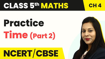Practice Time (Part 2) - Parts And Wholes | Class 5 Maths Chapter 4 | CBSE 2024-25