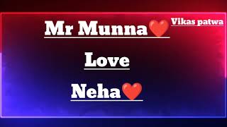 Mr Munna name ringtone|Neha name ringtone please pickup the phone ❤️