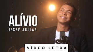 Alívio | Jessé Aguiar (Vídeo Letra)