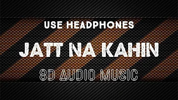 Jatt Na Kahin-Amrit Mangwalia (8D Version) 8D Latest Punjabi Song | 8D AUDIO MUSIC
