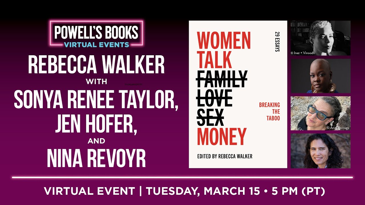 Rebecca Walker presents Women Talk Money with Sonya Renee Taylor, Jen Hofer and Nina Revoyr