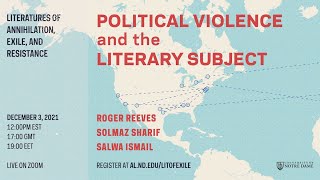 Political Violence and the Literary Subject: Salwa Ismail, Solmaz Sharif, and Roger Reeves