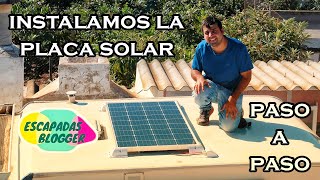 Instalamos PLACA SOLAR en la AUTOCARAVANA | Escapadas Blogger