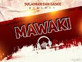 Sulaiman Dangaske Mawaki Official Audio 2026 