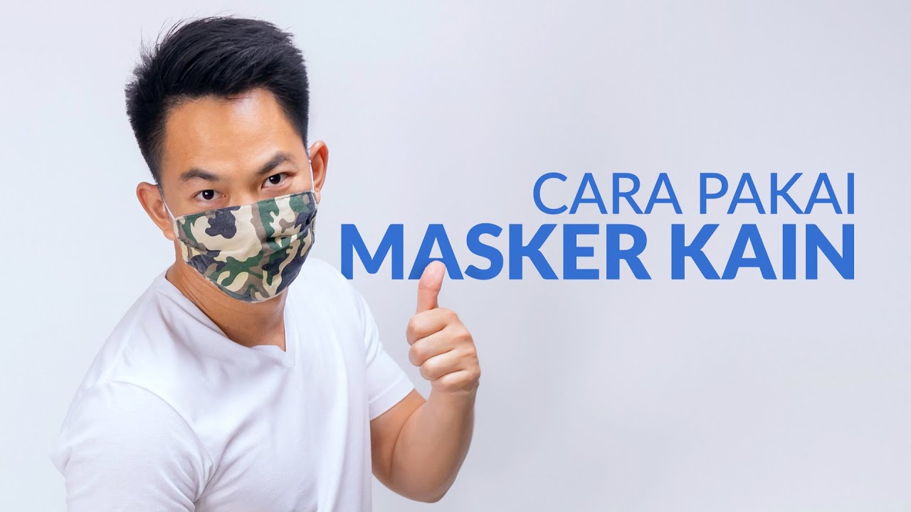 Bagaimana Cara Menggunakan Masker  Kain  Untuk Mencegah 