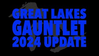 Great Lakes Gauntlet 2024 Update