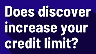 Famous Does discover increase your credit limit? Profile