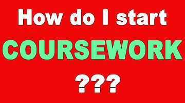 How do I start coursework???