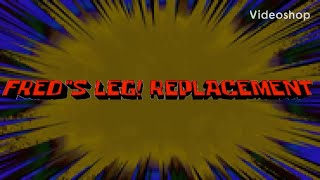 Fred’s Leg! Replacement [FANMADE] Title Card