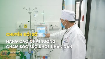 Chuyển đổi số - Nâng cao chất lượng chăm sóc sức khỏe nhân dân | Thái Nguyên TV