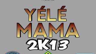 YÉLÉ MAMA Audio Officiel 2K13