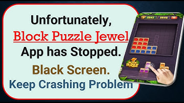 How To Fix Unfortunately, Block Puzzle Jewel App has stopped | Keeps Crashing Problem in Android