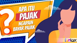 APA ITU PAJAK, DAN KENAPA HARUS BAYAR PAJAK?