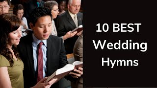 Top 10 Best Wedding Ceremony Hymns | 2023 Wedding Music