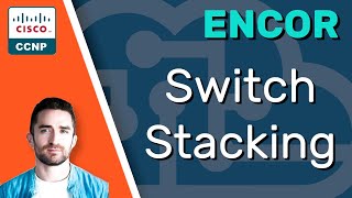 CCNP ENCOR // Switch Stacking (VSS/StackWise/StackWise Virtual) // ENCOR 350401 Complete Course