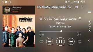 Caffeine - A T M Aku Takkan Memiliki