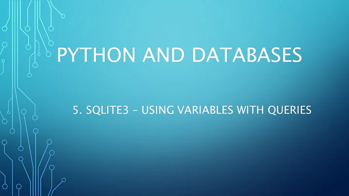 Python and Databases 5 - SQLite3 - Using Variables with Queries