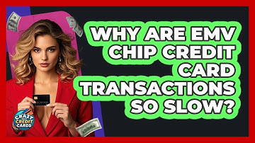Why Are EMV Chip Credit Card Transactions So Slow? - Crazy About Credit Cards