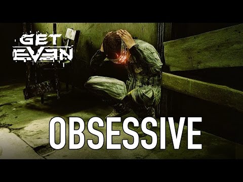 Get Even - PS4/XB1/PC - Obsessive (Side Story Video #5)