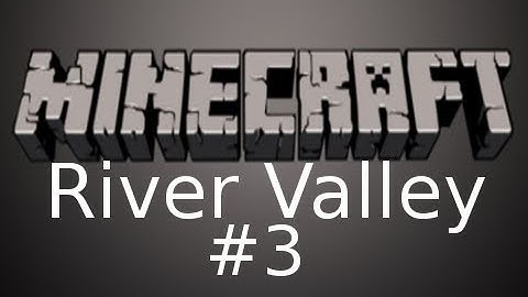 Minecraft - River Valley Custom Map with Nova Part 3: Going Under
