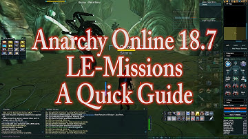 ANARCHY ONLINE 18.7 L.E. MISSIONS QUICK GUIDE  (1080p60 Gameplay / Walkthrough)