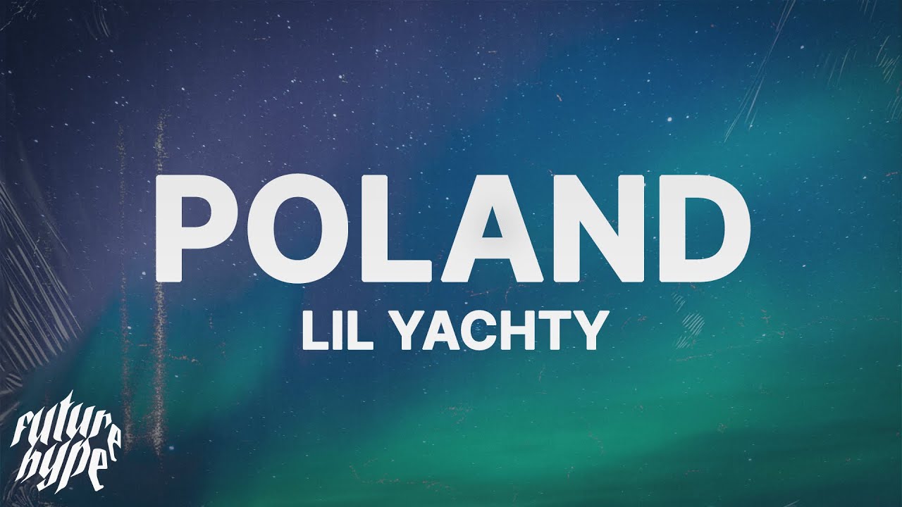 lil yachty lyrics poland