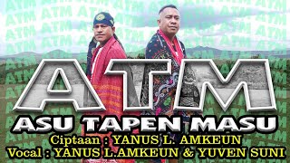 Lagu Terbaru 2024-Original Musik Timor-ATM(Asu Tapen Masu)-Voc:Yanus L.Amkeun-Yuven Suni