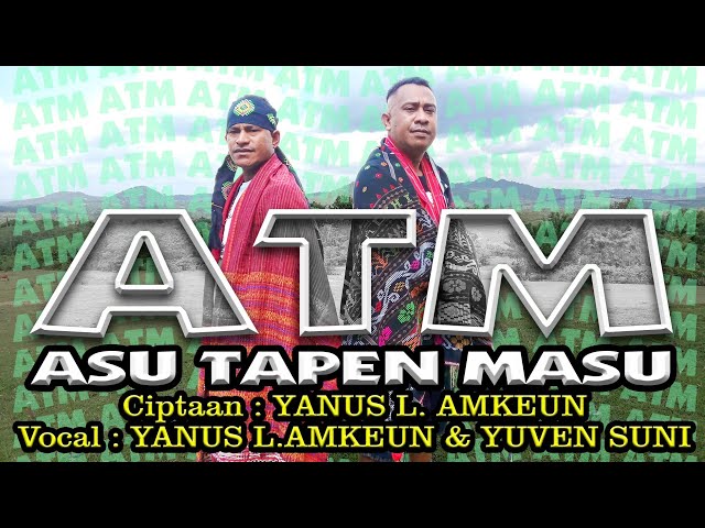 Lagu Terbaru 2024-Original Musik Timor-ATM(Asu Tapen Masu)-Voc:Yanus L.Amkeun-Yuven Suni class=