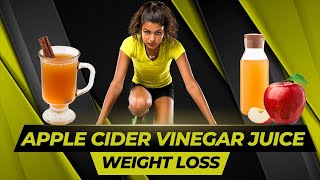 Apple Cider Vinegar Juice for Weight Loss: Fact or Fiction