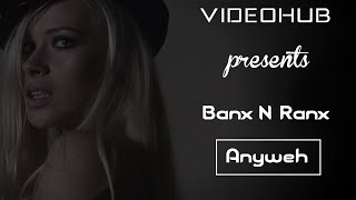 Banx & Ranx x Konshens - Anyweh (VideoHUB) Resimi