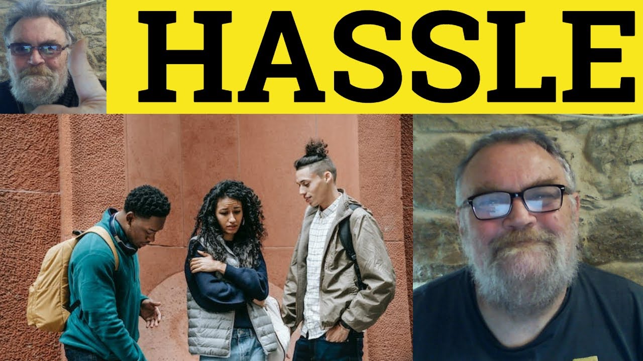 Hassle Meaning Hassle Examples Hassle Definition Verbs Hassle hassle-meaning-in-bengali-youtube