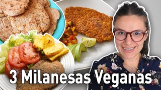 3 MILANESAS VEGANAS FÁCILES Y RÁPIDAS! | VIDA VEGANA