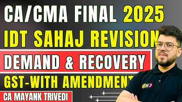 🚀 Day 10 Demand & Recovery (Sec 73–84) IDT Sahaj Revision 2025 Flowcharts + Q&A CA/CMA Final GST