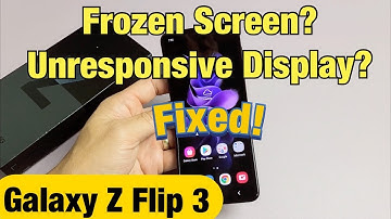 Galaxy Z Flip 3: Screen is Frozen, Unresponsive or Stuck? Can