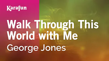 Walk Through This World with Me - George Jones | Karaoke Version | KaraFun