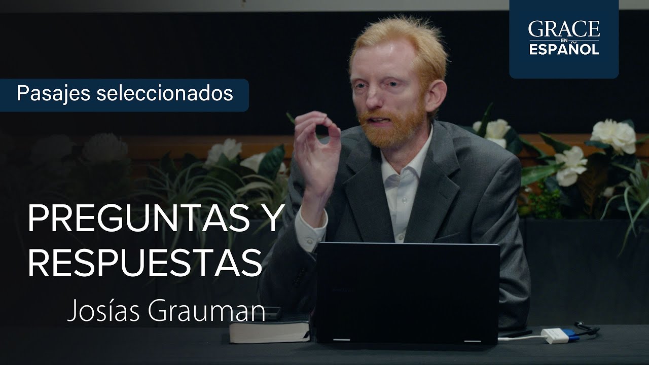 Pasajes selectos | Sesión de preguntas y respuestas | Josías Grauman