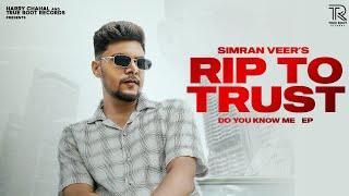 Rip to trust,, (Official Video) | EP DYNM | Simran Veer | Harry Chahal | New punjabi songs 2025