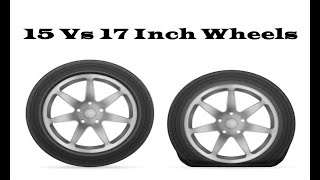 15 Vs 17 Inch Wheels- That big a difference? - Which One Good ?