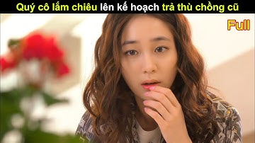 [Review Phim] Quý cô lắm chiêu lên kế hoạch trả thù chồng cũ