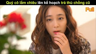 Review Phim Quý Cô Lắm Chiêu Lên Kế Hoạch Trả Thù Chồng Cũ