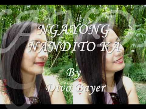 Ngayong Nandito Ka By Divo Bayer With Lyrics.wmv